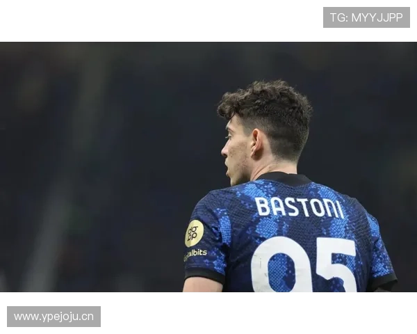 巴斯托尼:三中卫体系中的左中卫标杆角色